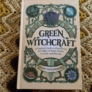 Green Witchcraft by Paige Vanderbeck — Botanical Magic Hardcover